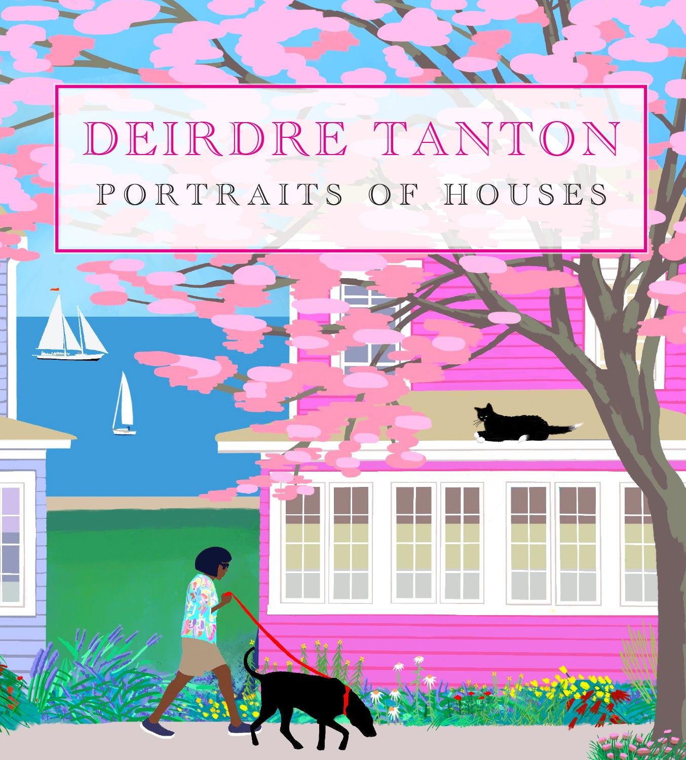 'Portraits of Houses' by Deirdre Tanton with a colorful illustration of a house, person, a cat and a dog.